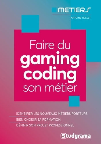 Livrenpoche : Faire du coding/gaming son métier - Antoine Teillet - Livre