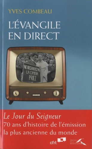 Livrenpoche : l'Evangile en direct : Le Jour du Seigneur 70 ans d'histoire de l'émission la plus ancienne du monde - Yves Combeau - Livre