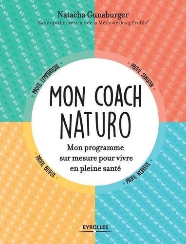 Livrenpoche : Mon coach naturo : Mon programme sur mesure pour vivre en pleine santé - Natacha Gunsburger - Livre