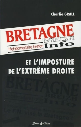 Livrenpoche : Breizh info et l'imposture de l'extrême droite - Charlie Grall - Livre