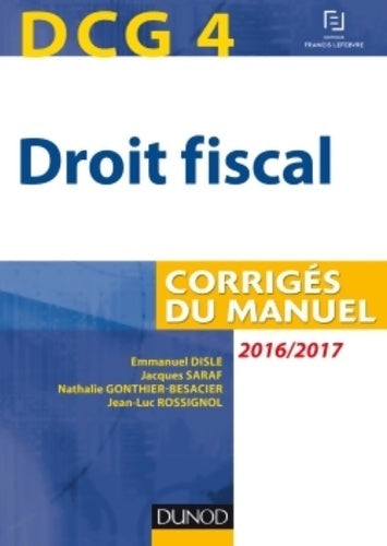 Livrenpoche : DCG 4 Droit fiscal : Corrigés du manuel - Emmanuel Disle - Livre