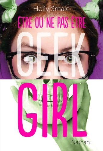 Livrenpoche : Geek Girl - Être ou ne pas être : Hors série - Holly Smale - Livre