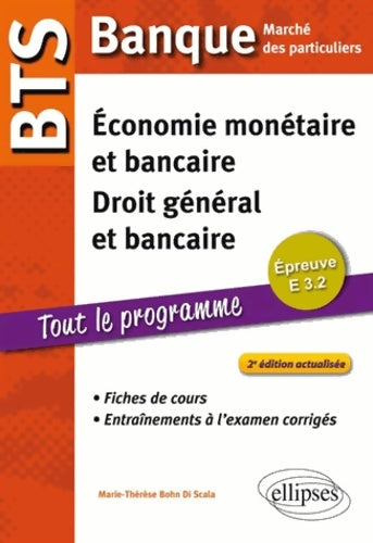 Livrenpoche : économie monétaire et bancaire droit général et bancaire BTS Banque : Fiches de cours et entraînements à l'eamen corrigés épreuve E 3. 2 - Marie-Thérèse Bohn Di Scala - Livre
