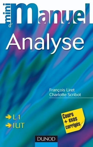 Livrenpoche : Mini Manuel d'analyse - Cours et Exercices corrigés : Cours et Exercices corrigés - François Liret - Livre