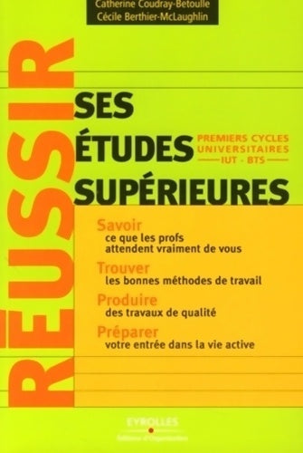 Livrenpoche : Réussir ses études supérieures : Premiers cycles universitaires - IUT - BTS. Savoir ce que les profs attendent vraiment de vous. - Catherine COUDRAY-BETOULLE - Livre