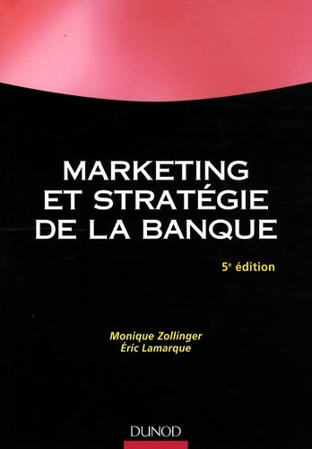 Livrenpoche : Marketing et stratégie de la banque - Monique Zollinger - Livre