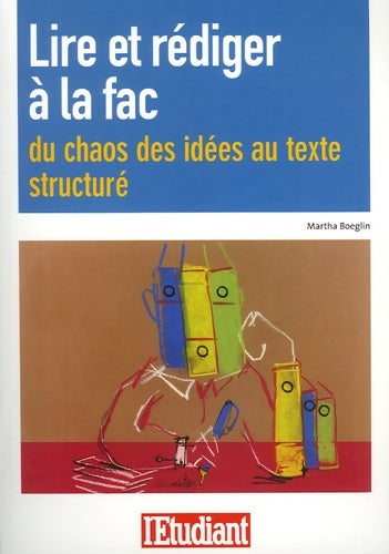 Livrenpoche : Lire et rédiger à la fac : Du chaos des idées au texte structuré - Martha Boeglin - Livre