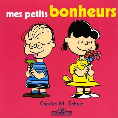 Livrenpoche : Mes petits bonheurs - Charles Monroe Schulz - Livre