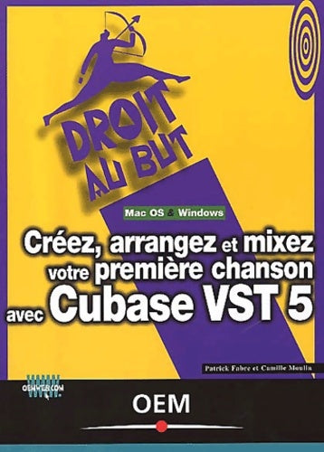 Livrenpoche : Créez arrangez et mixez votre première chanson avec Cubase VST5 - Patrick Fabre - Livre