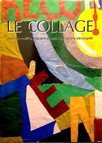 Livrenpoche : Le collage : Papiers collés, papiers déchirés, papiers découpés - Florian Rodari - Livre
