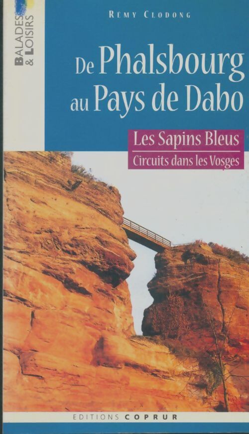 Livrenpoche : Sapins bleus : De Phalsbourg au pays de Dabo - Rémy Clodong - Livre