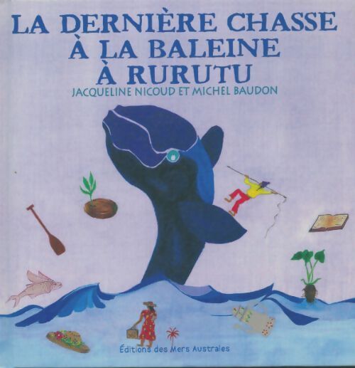 Livrenpoche : La dernière chasse à la baleine à Rurutu - Jacqueline Nicoud - Livre