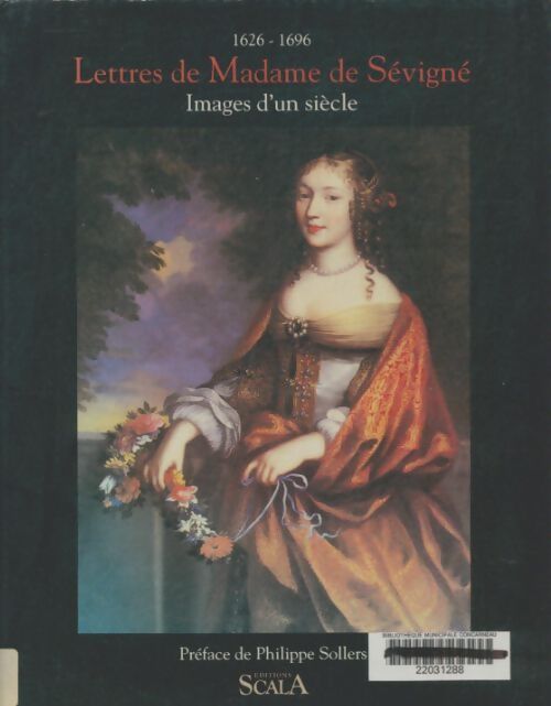 Livrenpoche : Lettres de madame de Sévigné : Images d'un siècle 1626-1696 - Madame De Sévigné - Livre