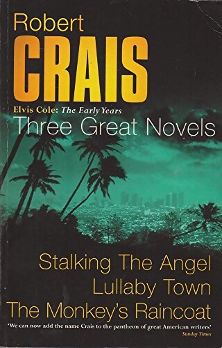 Livrenpoche : Three great novels : Stalking the angel Lullaby town / The monkey's raincoat - Robert Crais - Livre