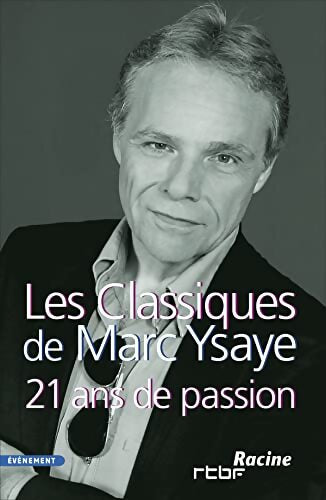 Livrenpoche : Les classiques de Marc Ysaye 21 ans de passion - Marc Ysaye - Livre