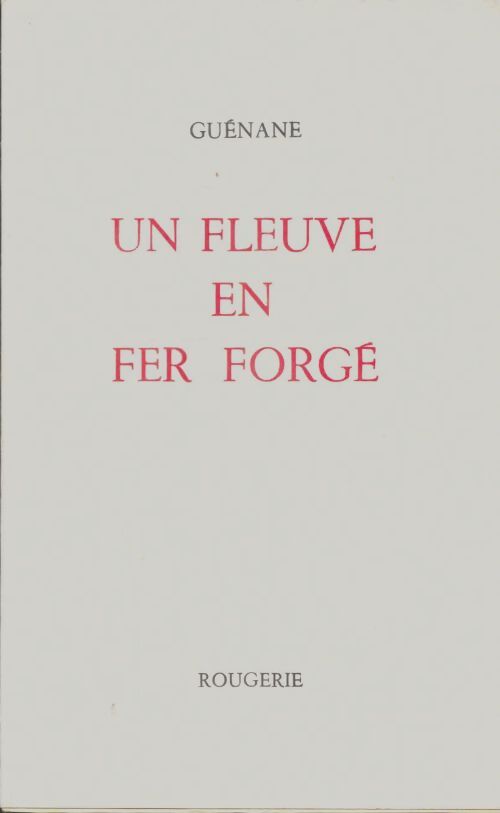 Livrenpoche : Un fleuve en fer forgé - Louis Guérane - Livre