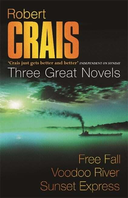 Livrenpoche : Robert crais : Three great novels : Featuring elvis cole : Free fall voodoo river sunset express - Robert Crais - Livre