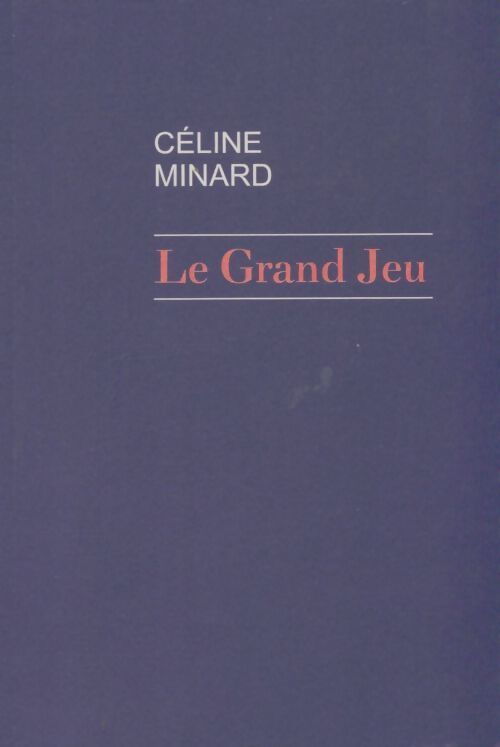 Livrenpoche : Le grand jeu - Céline Minard - Livre