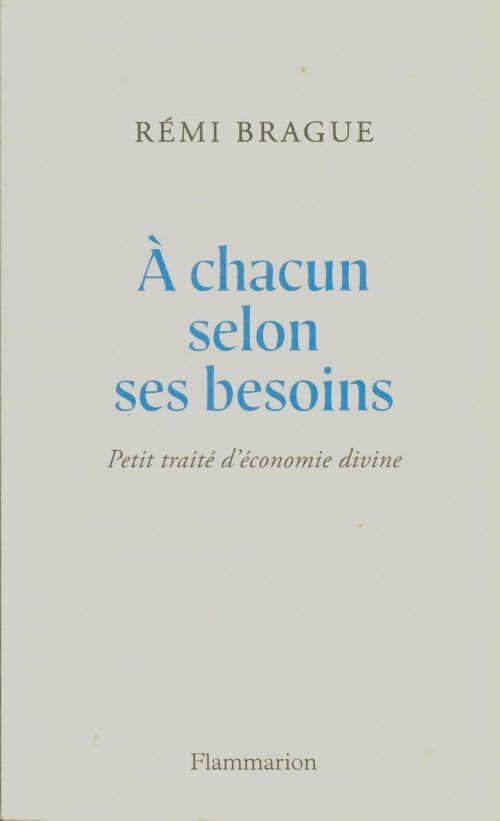 Livrenpoche : À chacun selon ses besoins : Petit traité d'économie divine - Rémi Brague - Livre