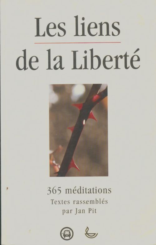 Livrenpoche : Les liens de la liberté : 365 méditations - Jan Pit - Livre