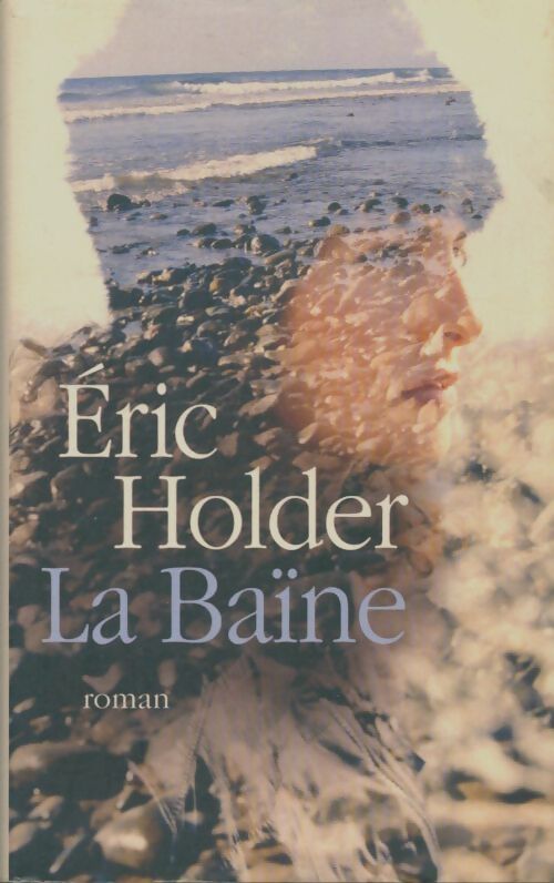 Livrenpoche : La baïne - Eric Holder - Livre