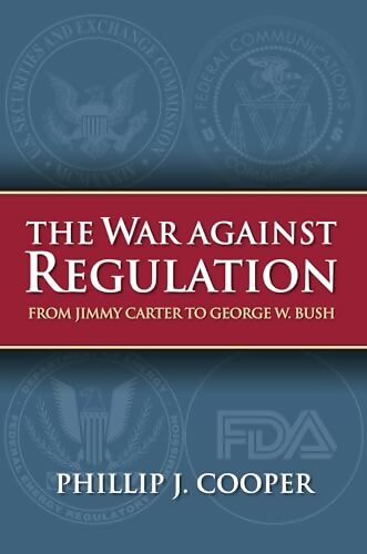Livrenpoche : The war against regulation - Phillip J. Cooper - Livre