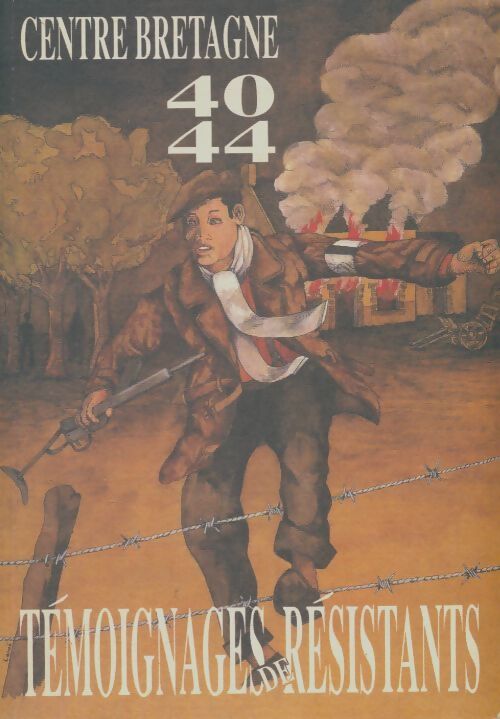 Livrenpoche : Centre Bretagne 40-44 : Témoignages de résistants - Xxx - Livre