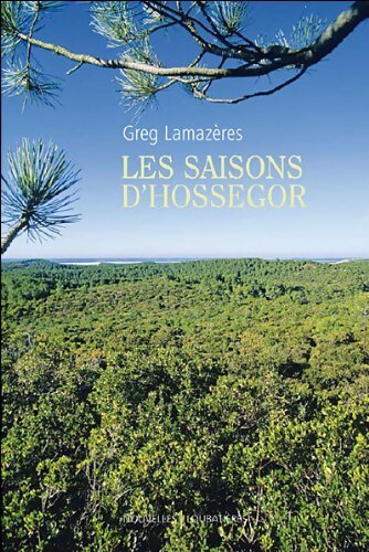Livrenpoche : Les saisons d'Hossegor - Greg Lamazères - Livre