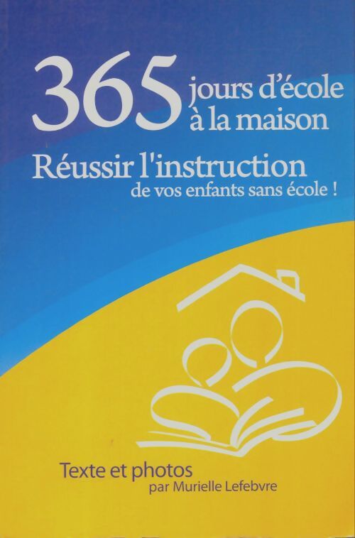 Livrenpoche : 365 jours d'école à la maison - Murielle Lefebvre - Livre