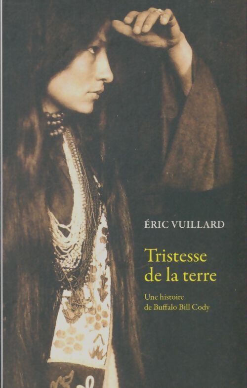 Livrenpoche : Tristesse de la terre - Eric Vuillard - Livre