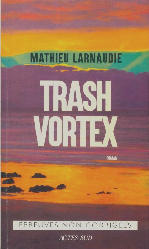 Livrenpoche : Trash vortex - Mathieu Larnaudie - Livre