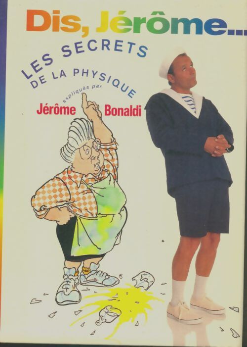Livrenpoche : Dis, Jérôme : Les secrets de la physique - Jérôme Bonaldi - Livre