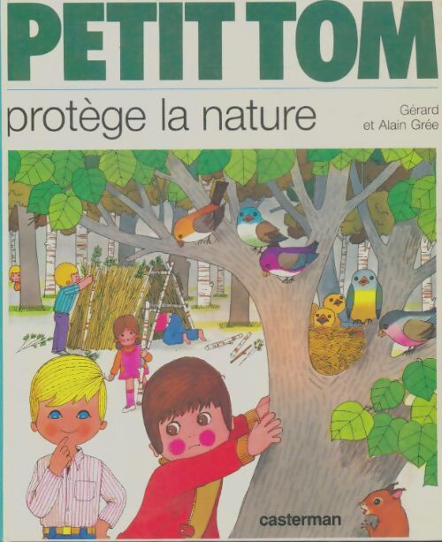 Livrenpoche : Petit Tom protège la nature - Alain Grée, Gérard Grée - Livre