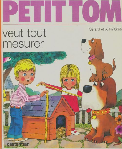 Livrenpoche : Petit tom veut tout mesurer - Alain Grée - Livre
