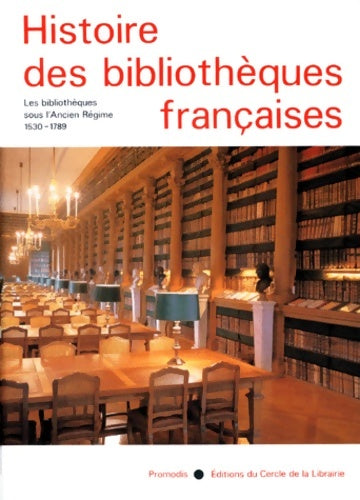 Livrenpoche : Histoire des bibliothèques françaises Tome II : Les bibliothèques sous l'ancien régime - Claude Jolly - Livre