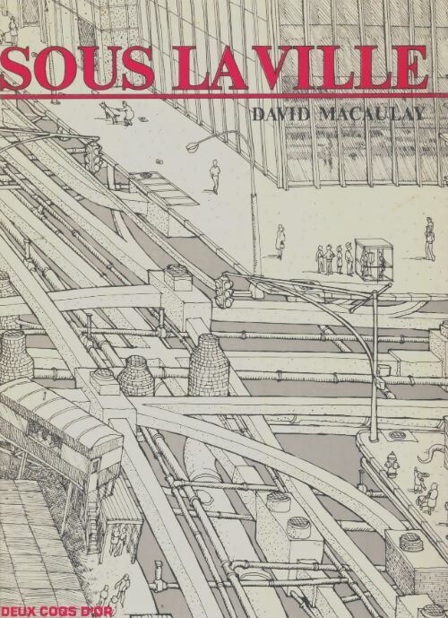 Livrenpoche : Sous la ville - David Macaulay, Macaulay David - Livre