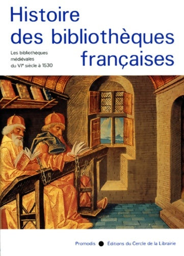 Livrenpoche : Histoire des bibliothèques françaises Tome I : Les bibliothèques médiévales de VIesiècle à 1530 - André Vernet - Livre