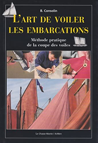 Livrenpoche : L'art de voiler les embarcations - B Consolin - Livre