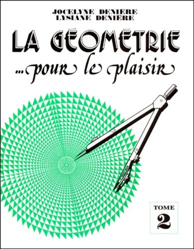 Livrenpoche : La géométrie pour le plaisir Tome II - Jocelyne Denière - Livre