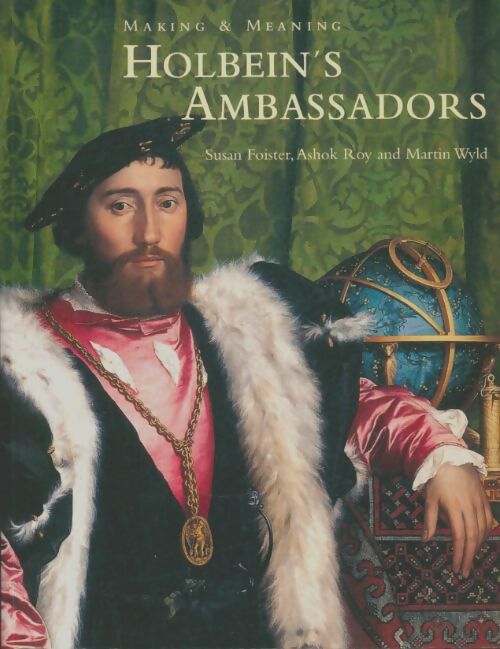 Livrenpoche : Holbein's ambassadors : Making and meaning - Susan Foister - Livre