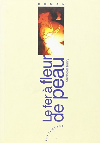 Livrenpoche : Le fer à fleur de peau - Michele Henry - Livre