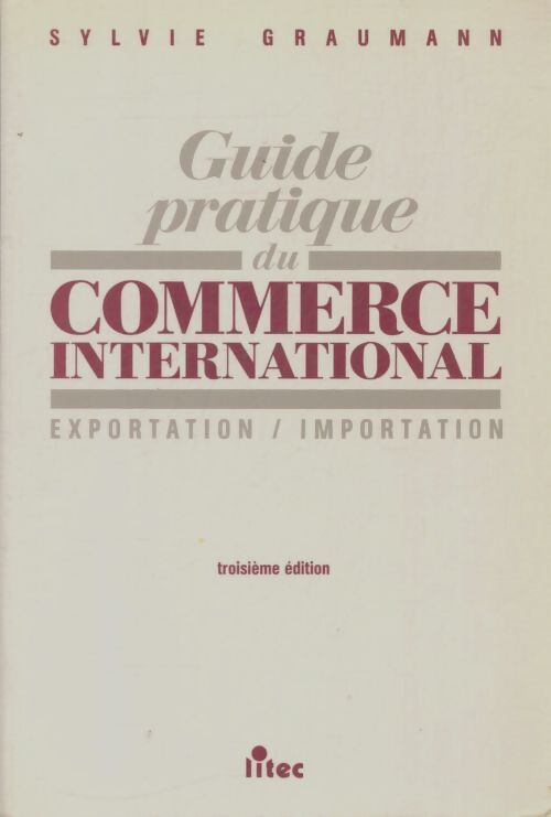 Livrenpoche : Guide pratique du commerce international : Exportation / Importation - Sylvie Graumann - Livre