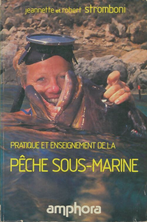 Livrenpoche : Pratique et enseignement de la pêche sous-marine - Jeannette Stromboni - Livre