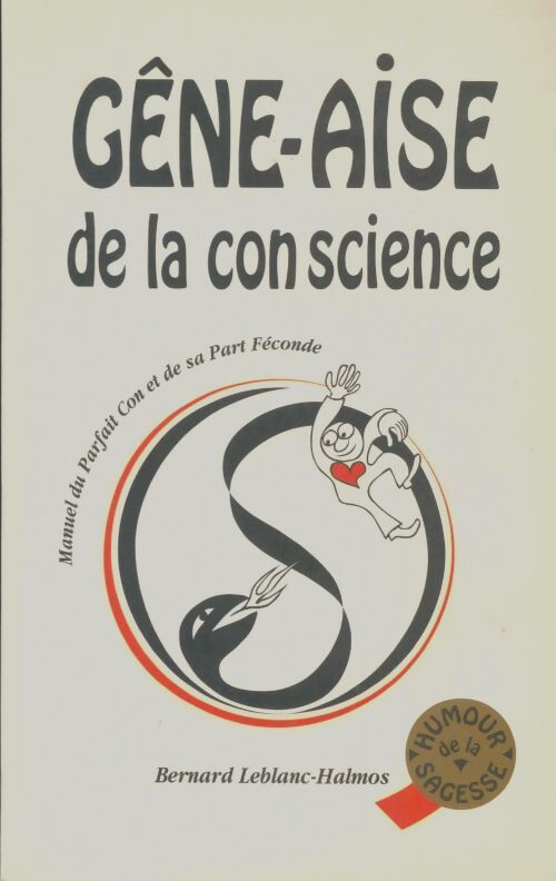 Livrenpoche : Gêne-aise de la con science - Bernard Leblanc-Halmos - Livre