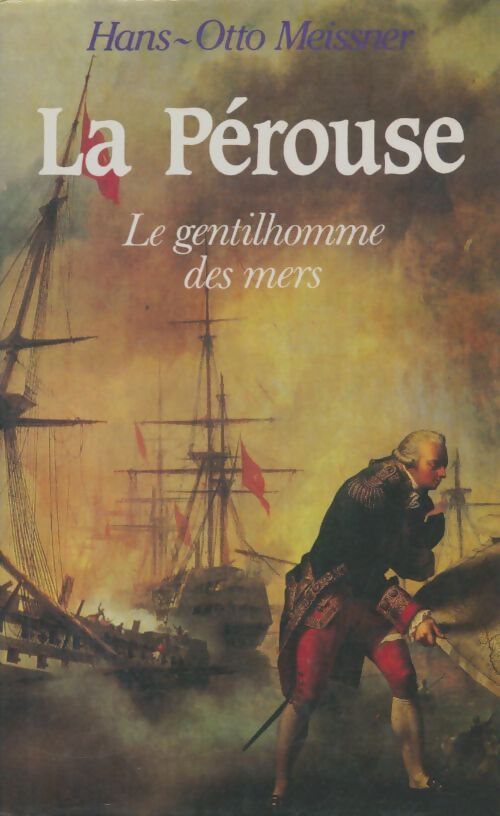 Livrenpoche : La pérouse : Le gentilhomme de la mer - Hans Otto Meissner - Livre