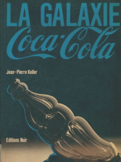 Livrenpoche : La Galaxie coca-cola - Jean-Pierre Keller - Livre