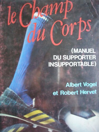 Livrenpoche : Le champ du corps - Albert Vogel - Livre
