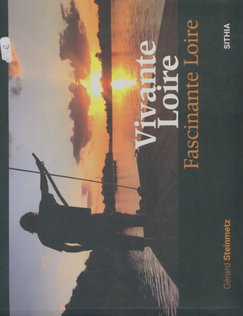 Livrenpoche : Vivante Loire, fascinante Loire - Gerard Steinmetz - Livre