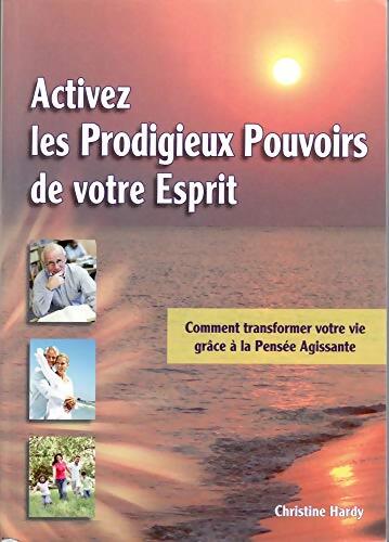 Livrenpoche : Activez les prodigieux pouvoirs de votre esprit  - Christine Hardy - Livre