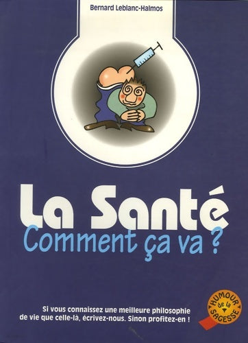 Livrenpoche : La santé comment ça va ? - Bernard Leblanc-Halmos - Livre